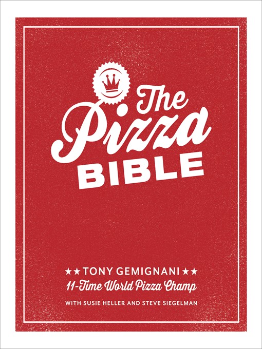 Title details for The Pizza Bible by Tony Gemignani - Wait list